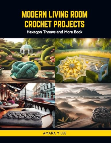 Modern Living Room Crochet Projects Hexagon Throws and More Book