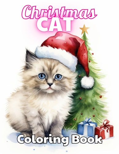 Christmas Cat Coloring Book High Quality +100 Beautiful Desings for All Ages, A Lot of Fun