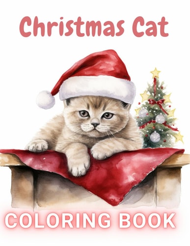 Christmas Cat Coloring Book 100+ Amazing Coloring Pages for All Ages