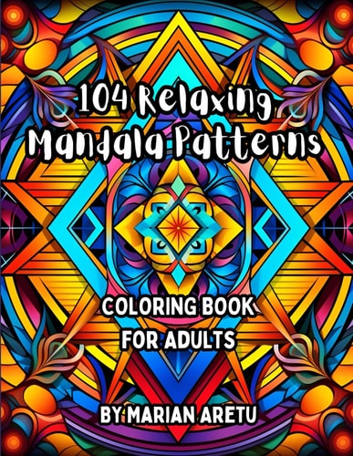 104 Relaxing Mandala Patterns Coloring Book for Adults