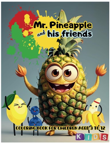 Mr. Pineapple and His Friends Coloring Book with History