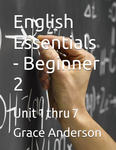 English Essentials - Beginner 2 Unit 1 Thru 7