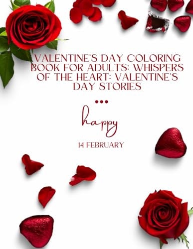 Valentine's Day Coloring Book for Adults Whispers of the Heart: : Valentine's Day Stories