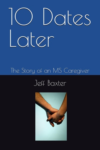 10 Dates Later The Story of an MS Caregiver