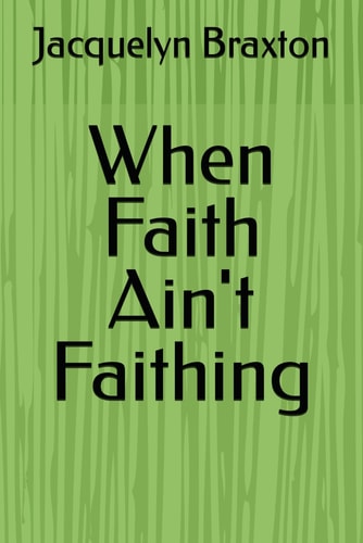 When Faith Ain't Faithing