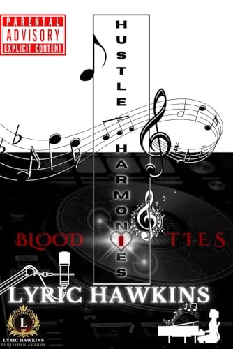 Hustle Harmonies Blood Ties Wall Street Thug Chronicles Pillow Talk, and the Power of Love