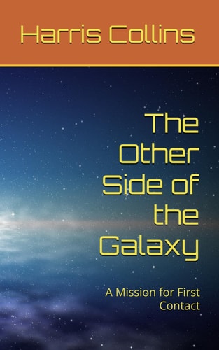 OTHER SIDE OF THE GALAXY A Mission for First Contact