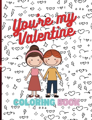 You're My Valentine You're My Valentine Coloring Book