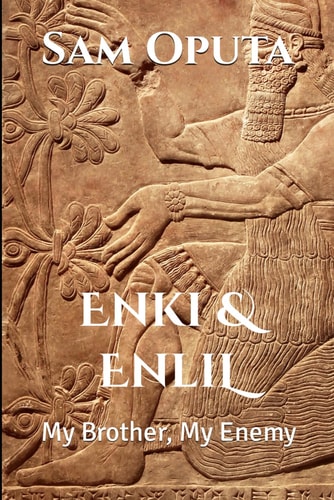 Enki & Enlil My Brother, My Enemy