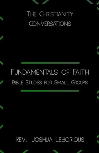 Fundamentals of Faith Bible Studies for Small Groups