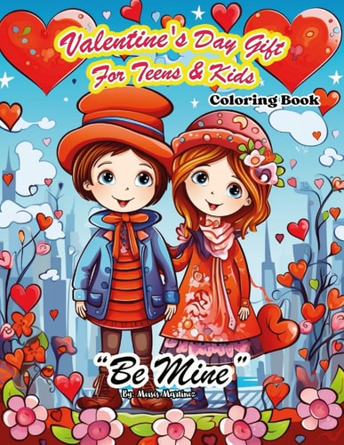 Valentine's Day Gift For Teens and Kids Coloring Book "Be Mine"
