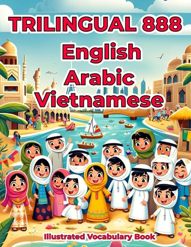 Trilingual 888 English Arabic Vietnamese Illustrated Vocabulary Book Colorful Edition