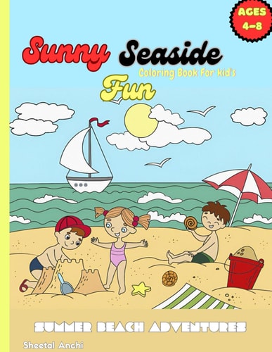 Sunny Seaside Fun Summer Beach Adventures Coloring Book: For Kid's Ages 4-8