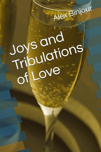 Joys and Tribulations of Love