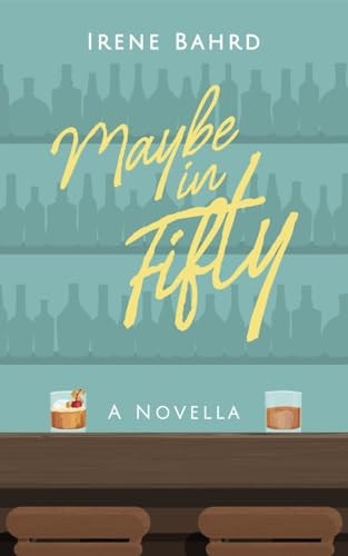 Maybe in Fifty A Novella