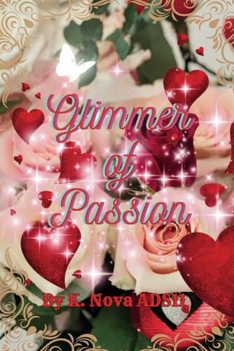 Glimmers of Passion Glimmers of Passion a Love Story
