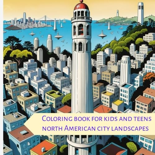 Coloring Book for Kids and Teens North American City Landscapes