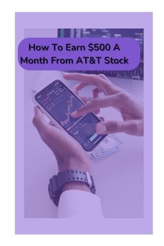 How To Earn $500 A Month From AT&T Stock