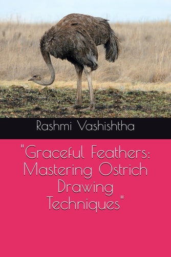 "Graceful Feathers Mastering Ostrich Drawing Techniques"