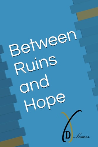Between Ruins and Hope