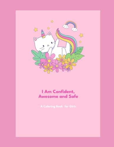 I Am Confident, Awesome an Safe A Coloring Book for Girls