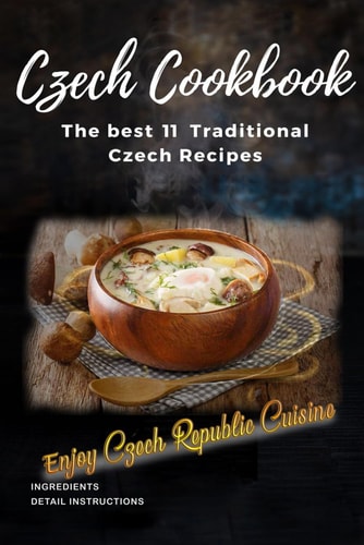 Czech Cookbook Best Traditional Czech Recipes