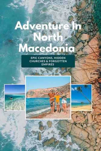 Adventure In North Macedonia Epic Canyons, Hidden Churches & Forgotten Empires