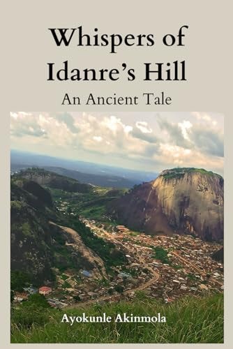 Whispers of Idanre's Hill An Ancient Tale