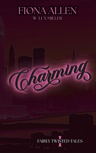 Charming: A Modern Cinderella Reimagining (Fairly Twisted Tales)
