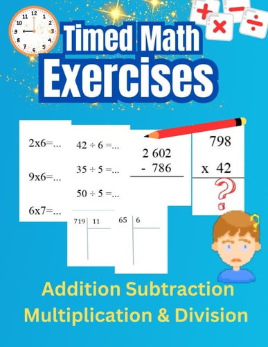 Timed Math Exercises Addition Subtraction Multiplication and Division Reinforce Mental Arithmetic Skills and Solve Vertical Arithmetic Problems