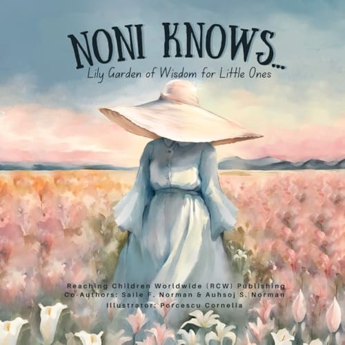 Noni Knows... Lily Garden of Wisdom for Little Ones