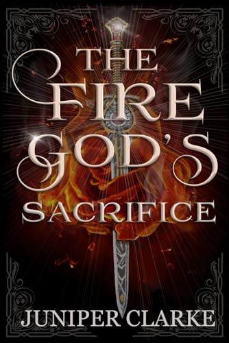 The Fire God's Sacrifice A Standalone Fantasy Romance
