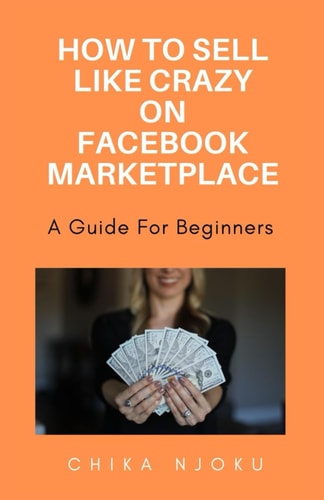 How to Sell Like Crazy on Facebook Marketplace- 2024 Edition A Guide for Beginners