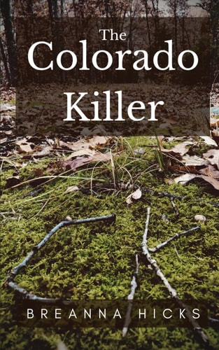 The Colorado Killer The Complete Trilogy