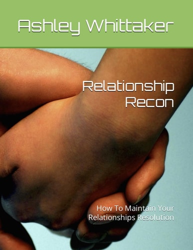 Relationship Recon How To Maintain Your Relationships Resolution