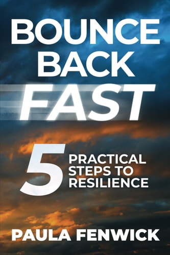 Bounce Back Fast 5 Practical Steps to Resilience