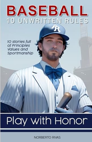 Baseball 10 Unwritten Rules Play with Honor