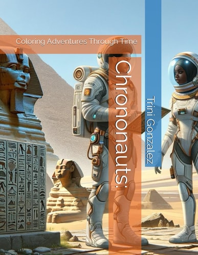 Chrononauts : Coloring Adventures Through Time