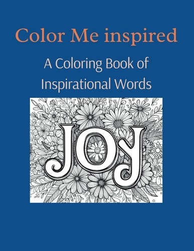 COLOR ME INSPIRED A Coloring Book of Inspirational Words