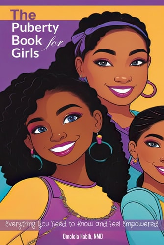 The Puberty Book for Girls Everything You Need to Know and Feel Empowered