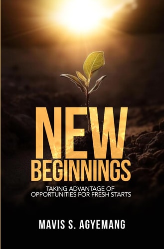 New Beginnings Taking Advantage of Opportunities for Fresh Starts