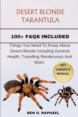 Desert Blonde Tarantula Things You Need To Know About Desert Blonde Including General Health, Travelling Rendezvous And More.