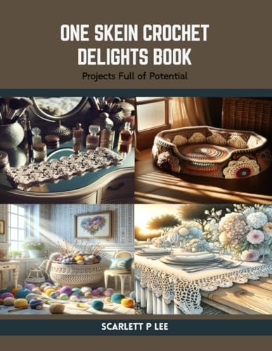 One Skein Crochet Delights Book Projects Full of Potential