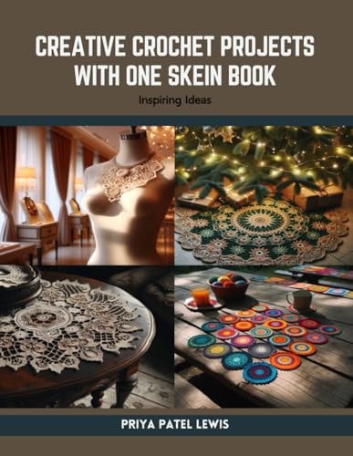 Creative Crochet Projects with One Skein Book Inspiring Ideas