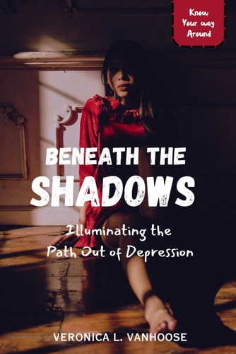 Beneath the Shadows Illuminating the Path Out of Depression