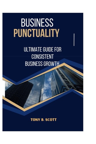 Business Punctuality Ultimate Guide For Consistent Business Growth
