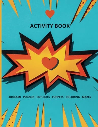 Activity Book - ORIGAMI, PUZZLES, CUT-OUTS, PUPPETS, COLORING, MAZES, EXPERIMENTS Activity Book for Children's 6 Years Old