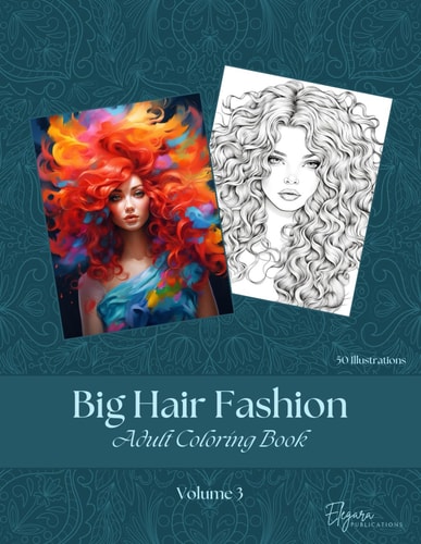Big Hair Fashion - Adult Coloring Book - Volume 3
