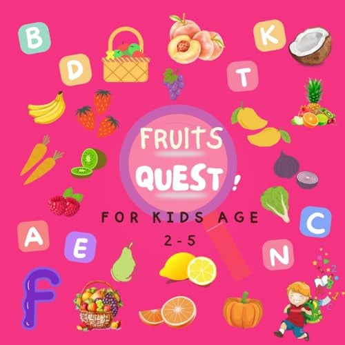 FRUITS QUEST ! For Kids Age 2-5 Exploring the Alphabet, Educational Book to Develop Observation Skills in Children