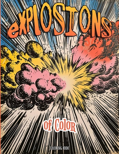 Coloring Book Explosions in Color: 70 Images to Color